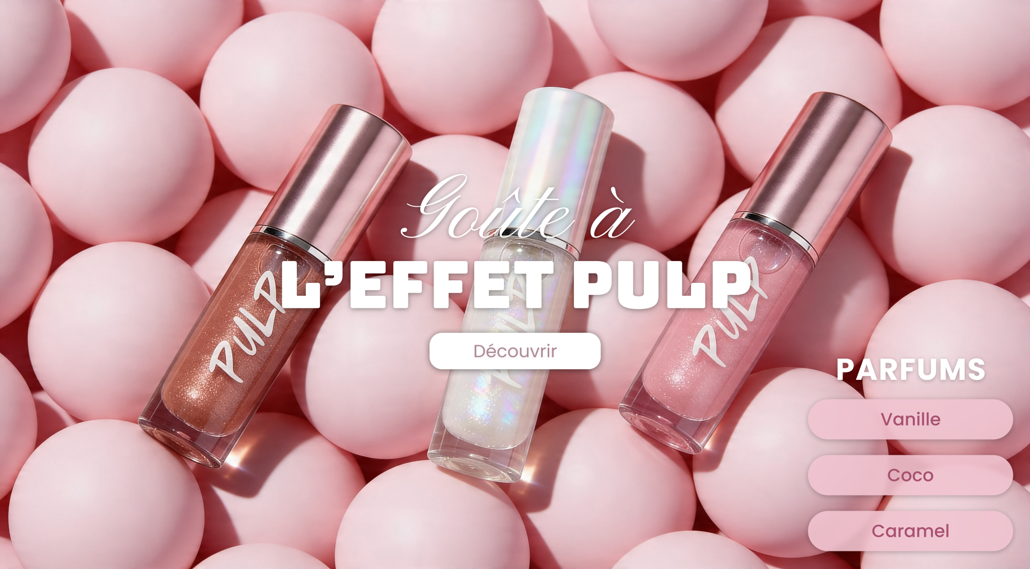 Goûte à l'effet Pulp